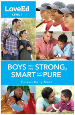 LoveEd: Raising Kids That Are Strong Smart & Pure (Boys Level 1)